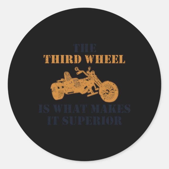 The Third Wheel Trike Motorcycle Motorbike Trike Classic Round Sticker (Front)
