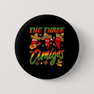 The Three Amigos - Funny Chili Cinco De Mayo 2 Inch Round Button