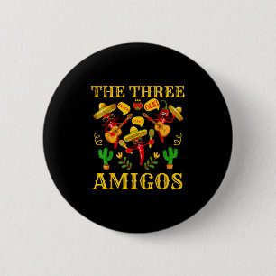 The Three Amigos - Funny Chili Cinco De Mayo  2 Inch Round Button