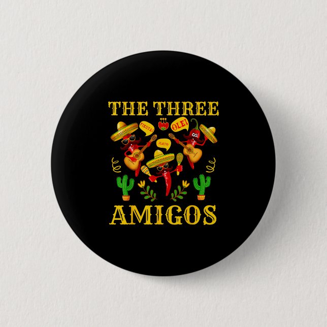 The Three Amigos - Funny Chili Cinco De Mayo  2 Inch Round Button (Front)
