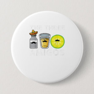 The Three Amigos Funny Cinco De Mayo Drinkin 3 Inch Round Button