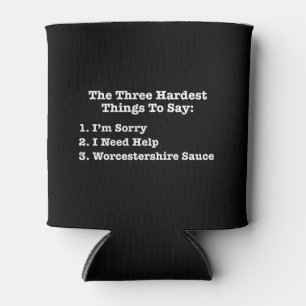 The Three Hardest Things To Say Funny Quote Can Cooler