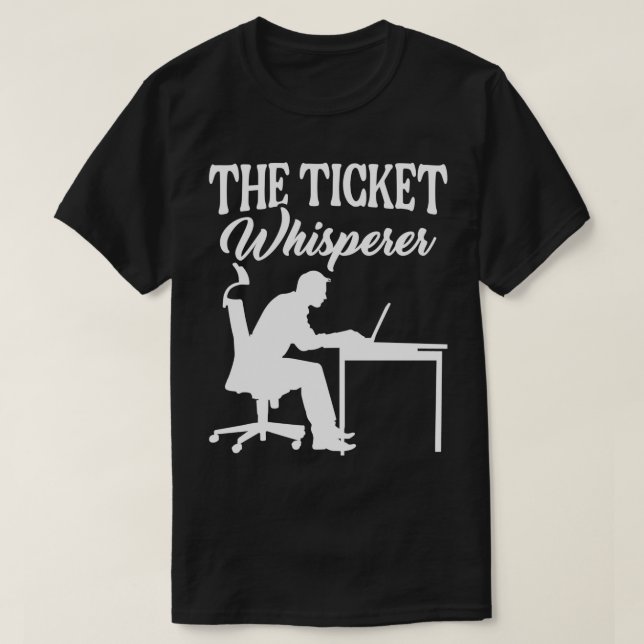 The Ticket Whisperer Information Technology Deskto T-Shirt (Design Front)