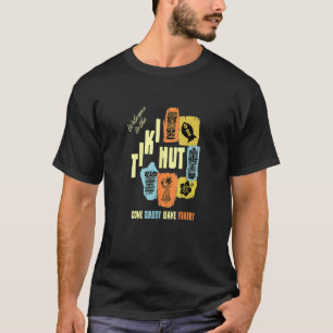 The Tiki Hut Come Classy Leave Trashy Retro T-Shirt