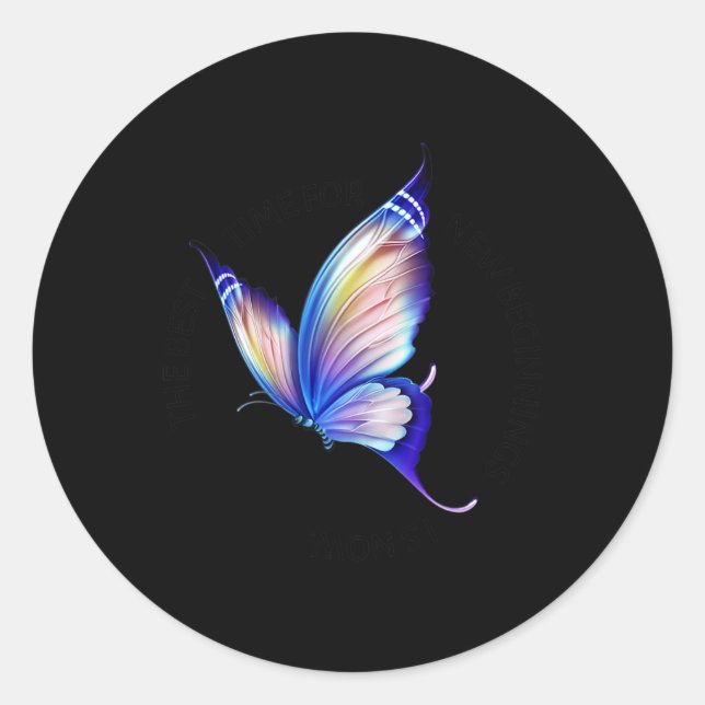 The Time For New Beginnings Is Now Tee Blue Buterf Classic Round Sticker (Front)