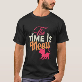 The Time Is Meow Cat T-Shirt