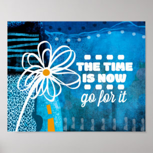 The Time Is Now Abstract Art Flower On Blue  Poster