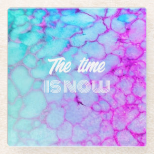 The time is now pink blue marble glass coaster