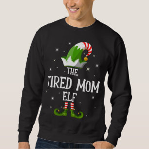 The Tired Mom Elf Family Matching Christmas Sweatshirt