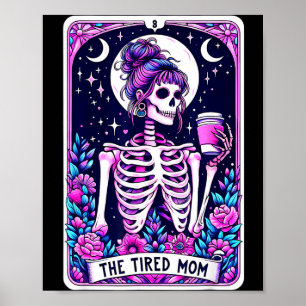 The Tired Mom Tarot Card Skeleton Mom Halloween Sk Poster