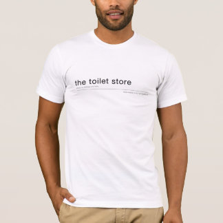 the toilet store - where my clothes are from T-Shirt