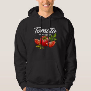 The Tomato Whisperer Gardening Tending Garden Farm Hoodie