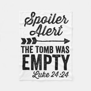 The Tomb Was Empty Spoiler Alert Easter Arrow Ragl Fleece Blanket