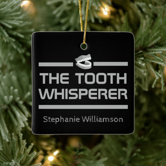 The Tooth Whisperer Funny Dental Dentist gift Ceramic Ornament (Tree)