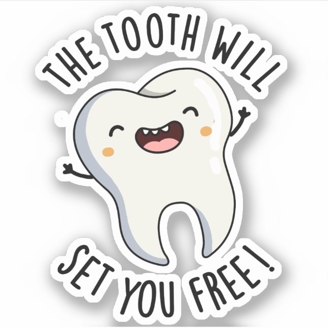 The Tooth Will Set You Free Funny Dental Puns (Front)
