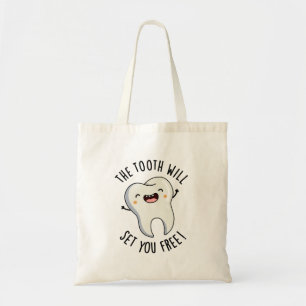 The Tooth Will Set You Free Funny Dental Puns Tote Bag