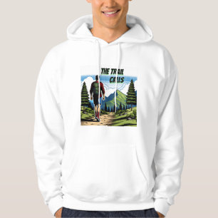 The Trail Calls   Man Hiking a Trail Hoodie