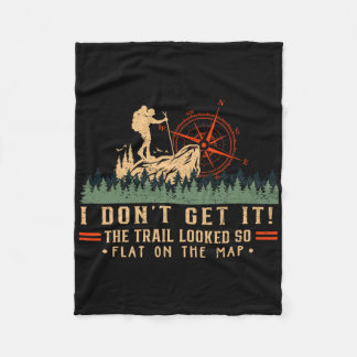 The Trail Looked So Flat On Map Funny Hiking Slow Fleece Blanket