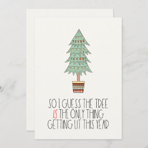 The tree is the only thing getting lit Funny 2025 Holiday Card