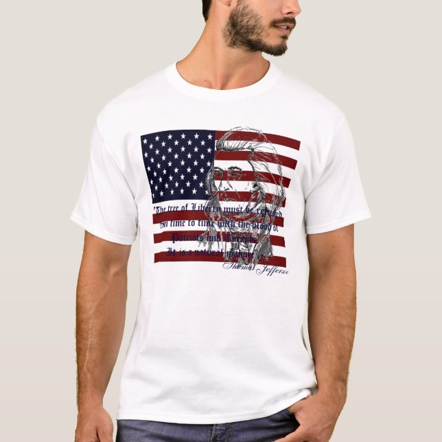 "The tree of Liberty must be refresh... T-Shirt (Front)
