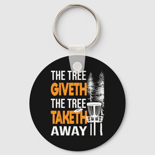 The Tree Taketh Away - Disc Golf Player Flying Dis Keychain (Front)