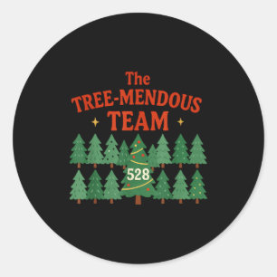 The Treemendous Team Funny Christmas Work  Classic Round Sticker