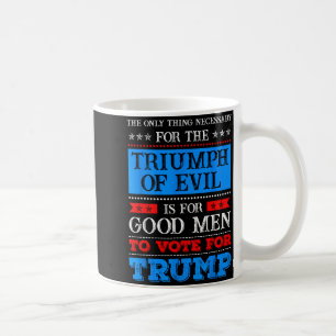 The Triumph Of Evil Anti Trump Coffee Mug