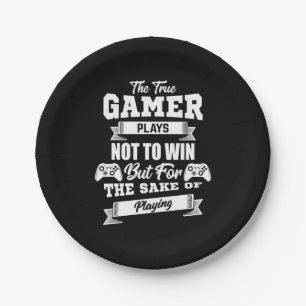 The True Gamer Plays Not To Win Paper Plate