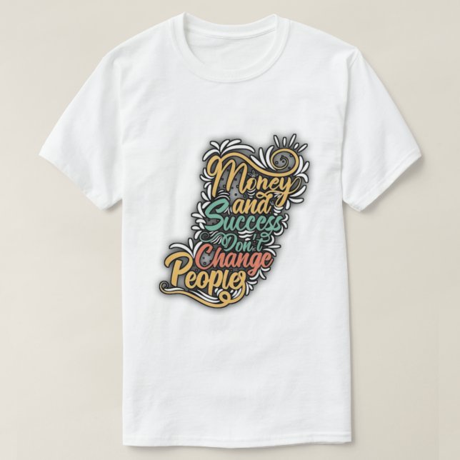 "The True Impact of Money and Success". T-Shirt (Design Front)