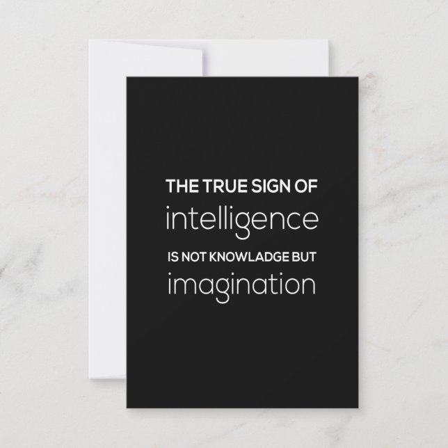 the true sign of intelligence is not knowledge but thank you card (Front)