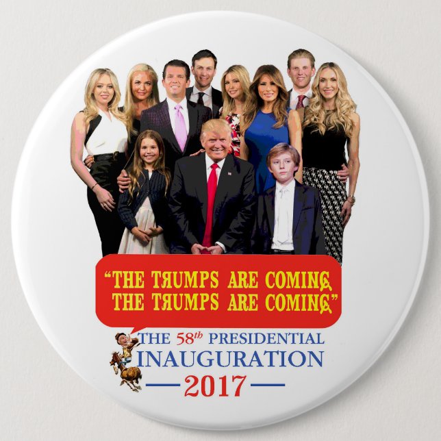 The Trumps Are Coming! 6 Inch Round Button (Front)