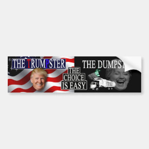 THE TRUMPSTER / THE DUMPSTER (THE CHOICE IS EASY) BUMPER STICKER