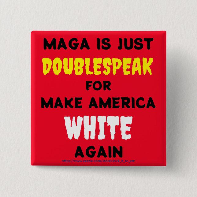 The truth about Trump & Maga's racism & fascism,  2 Inch Square Button (Front)