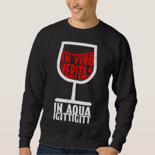 The Truth Lies In Wine Wine Sweatshirt
