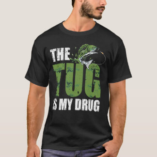 The Tug Is My Drug Funny Bass Fishing Quotes T-Shirt