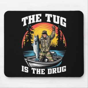 The Tug Is My Drug Funny Fishing Tee For Anglers  Mouse Pad
