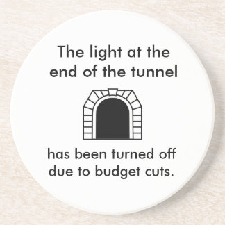 The Tunnel Light - Funny Saying Coaster