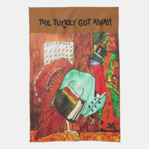 THE TURKEY GOT AWAY! Thanksgiving Kitchen Towel