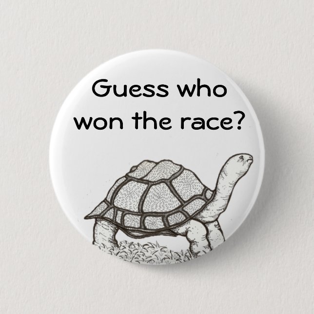 The Turtle Won Badge 2 Inch Round Button (Front)