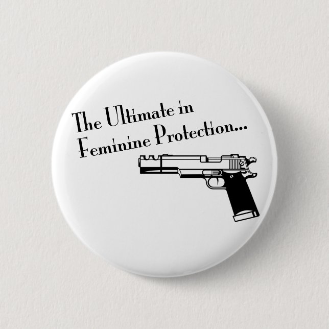 The Ultimate in Feminine Protection 2 Inch Round Button (Front)