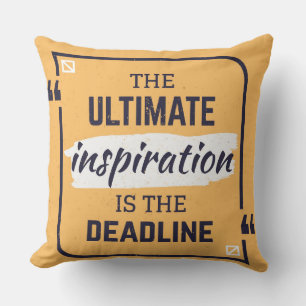 The Ultimate Inspiration Is The Deadline Pillow