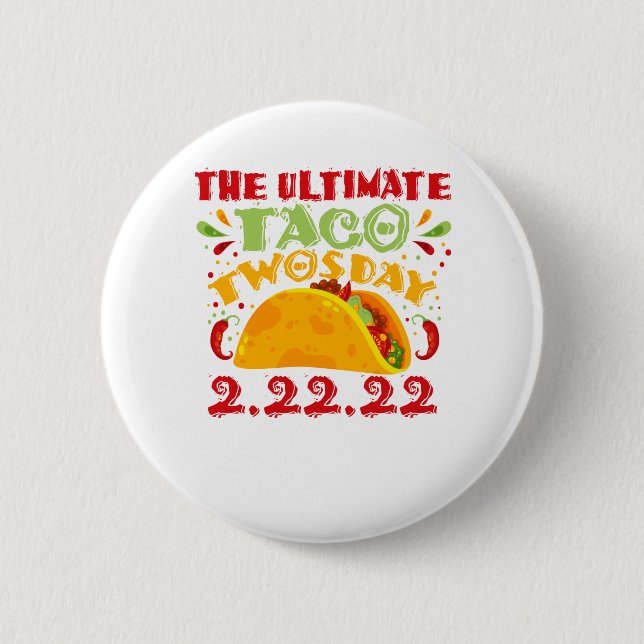 The Ultimate Taco Twosday - Tuesday February 22nd 2 Inch Round Button (Front)