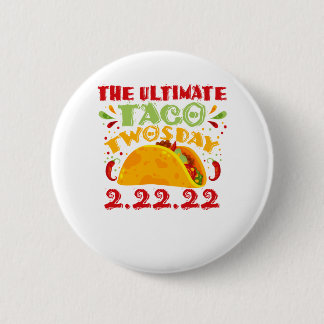 The Ultimate Taco Twosday - Tuesday February 22nd 2 Inch Round Button