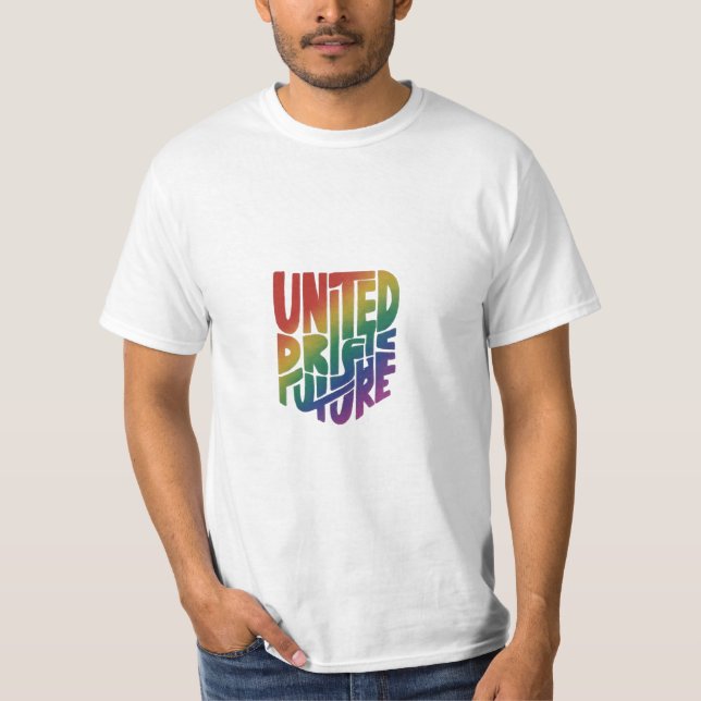 The "United Pride Bright Future" t-shirt design fe (Front)