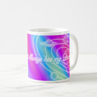 The Universe Always has my Back Coffee Mug