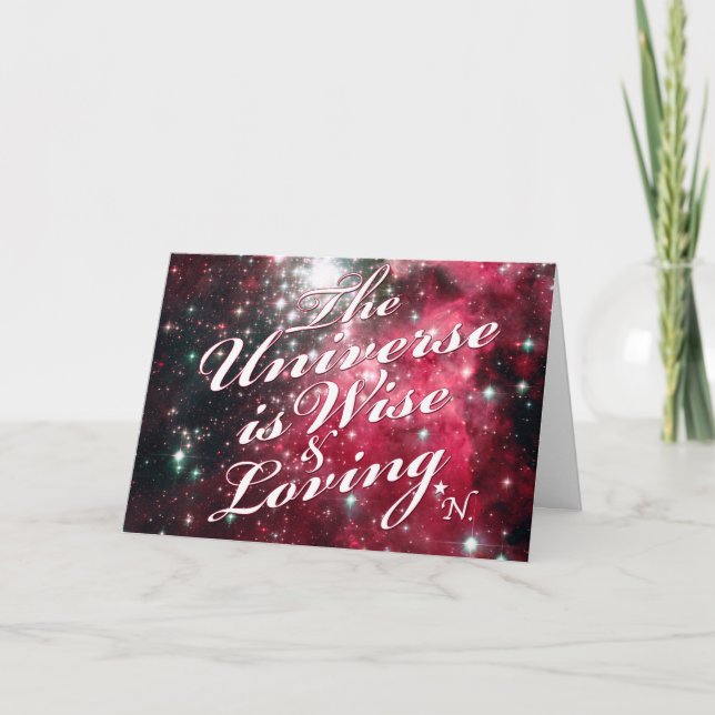 The Universe is Wise and Loving Greeting Card (Front)