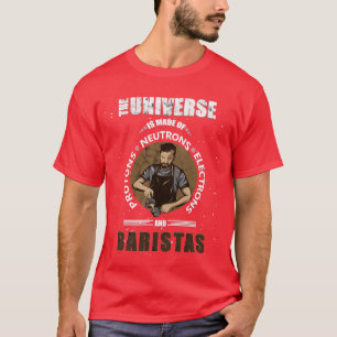 The Universe made of Barman Barmaid Bartender Bari T-Shirt