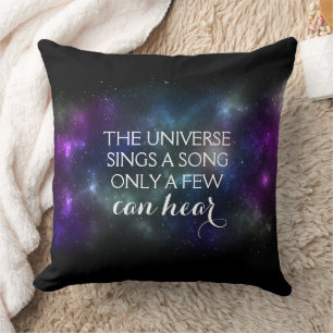 The Universe Sings a Song Only a Few Can Hear Throw Pillow