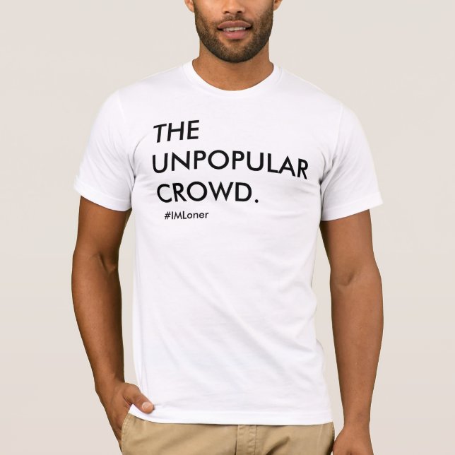 The Unpopular Crowd T-Shirt (Front)
