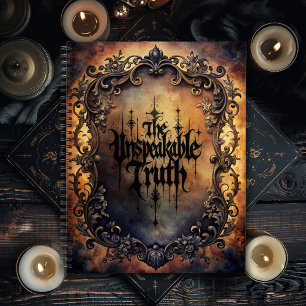 The Unspeakable Truth Dark Gothic Notebook